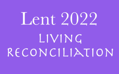 Lent 2022 Living Reconciliation